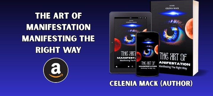 Art of Manifestation Manifesting The right Way By Celenia Mack Available as paper book and ebook The art of Manifestation on kdp and amazon